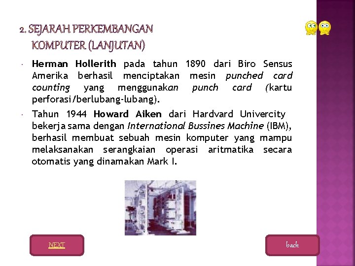  Herman Hollerith pada tahun 1890 dari Biro Sensus Amerika berhasil menciptakan mesin punched