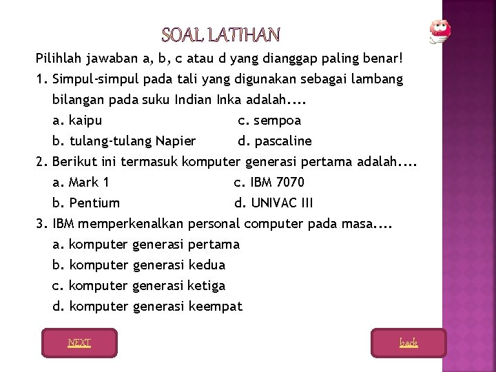Pilihlah jawaban a, b, c atau d yang dianggap paling benar! 1. Simpul-simpul pada