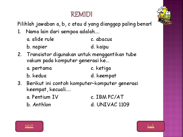 Pilihlah jawaban a, b, c atau d yang dianggap paling benar! 1. Nama lain