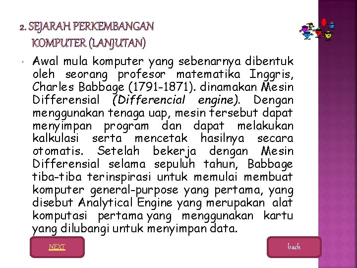  Awal mula komputer yang sebenarnya dibentuk oleh seorang profesor matematika Inggris, Charles Babbage