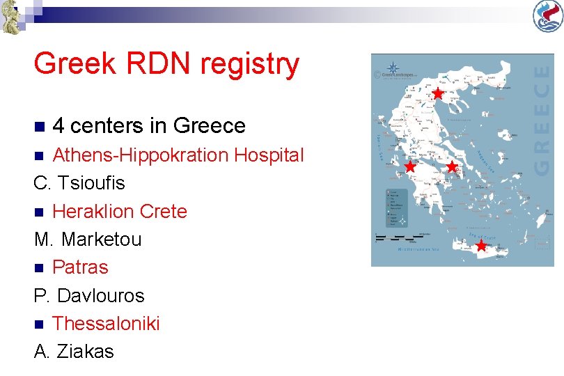 Greek RDN registry n 4 centers in Greece Athens-Hippokration Hospital C. Tsioufis n Heraklion Greek RDN registry n 4 centers in Greece Athens-Hippokration Hospital C. Tsioufis n Heraklion