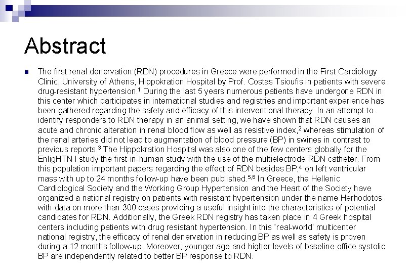 Abstract n The first renal denervation (RDN) procedures in Greece were performed in the Abstract n The first renal denervation (RDN) procedures in Greece were performed in the