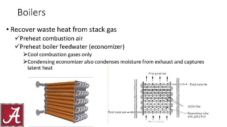 Boilers • Recover waste heat from stack gas üPreheat combustion air üPreheat boiler feedwater