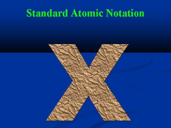 Standard Atomic Notation 