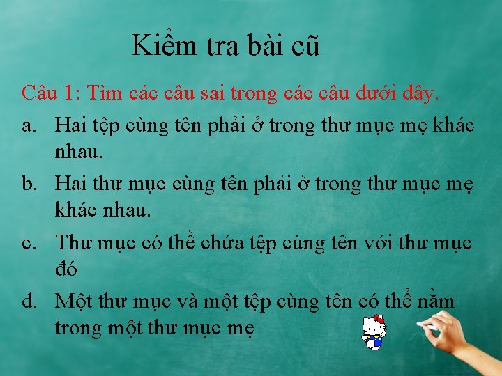Kiểm tra bài cũ Câu 1: Tìm các câu sai trong các câu dưới
