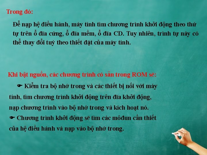 Trong đó: Để nạp hệ điều hành, máy tính tìm chương trình khởi động