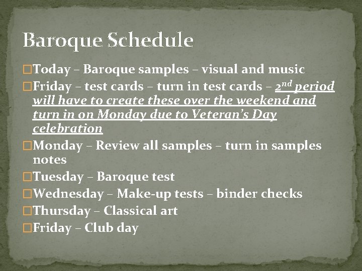 Baroque Schedule �Today – Baroque samples – visual and music �Friday – test cards