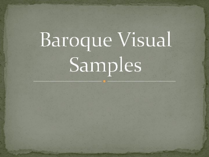 Baroque Visual Samples 