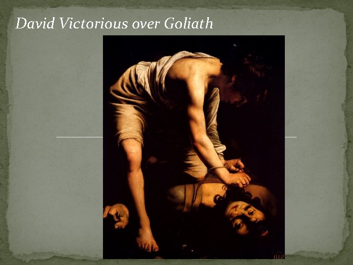 David Victorious over Goliath 