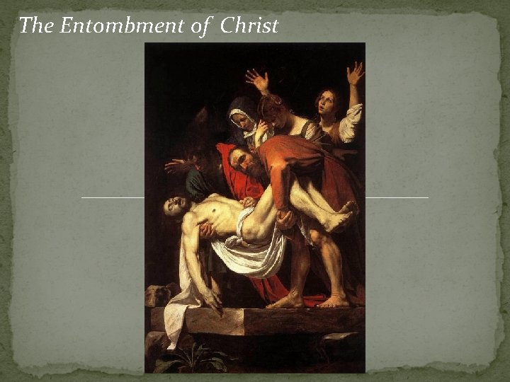 The Entombment of Christ 