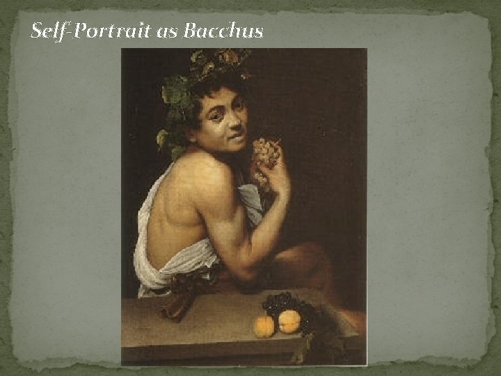 Self-Portrait as Bacchus 