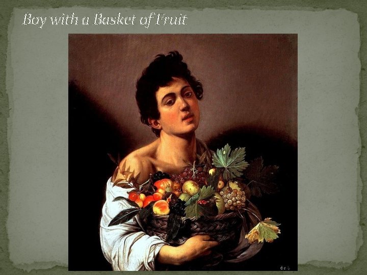 Boy with a Basket of Fruit 