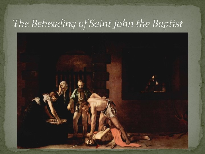 The Beheading of Saint John the Baptist 