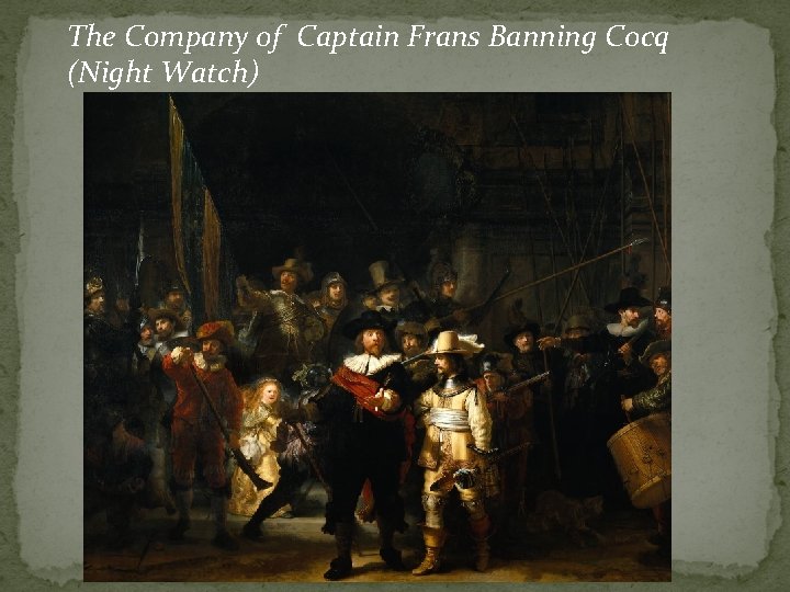The Company of Captain Frans Banning Cocq (Night Watch) 