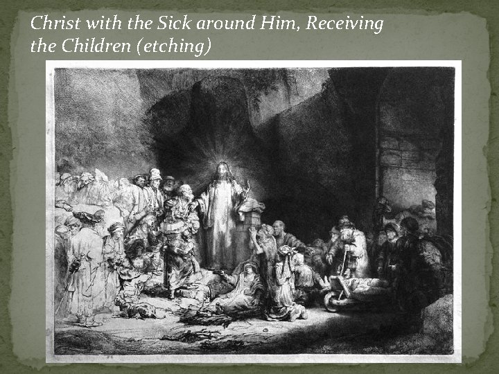 Christ with the Sick around Him, Receiving the Children (etching) 