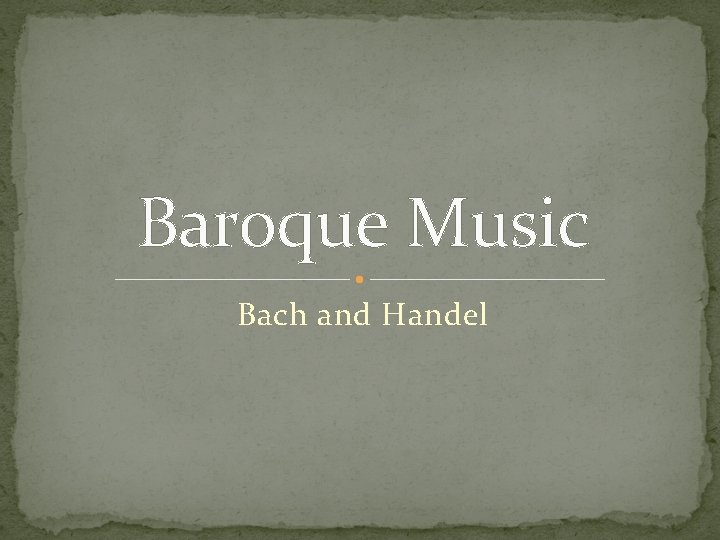 Baroque Music Bach and Handel 