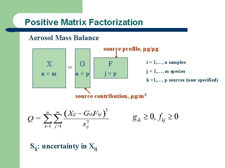 Positive Matrix Factorization Aerosol Mass Balance source profile, μg/μg X n m = G