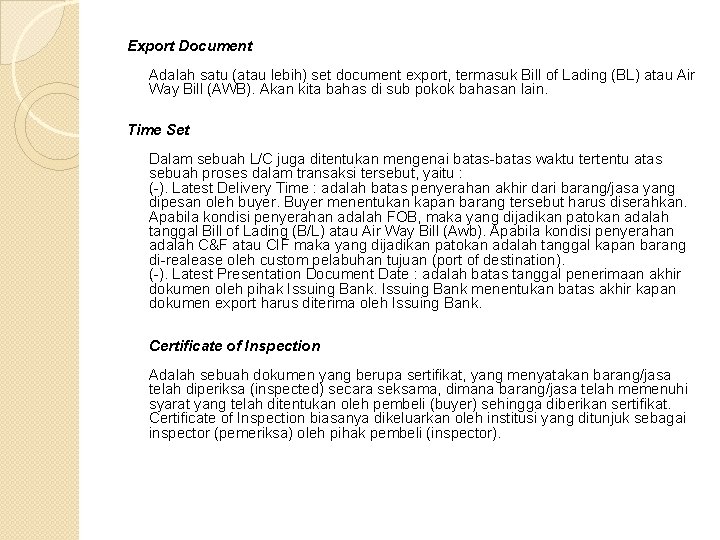 Export Document Adalah satu (atau lebih) set document export, termasuk Bill of Lading (BL)