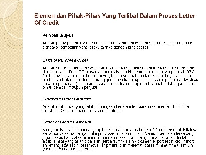 Elemen dan Pihak-Pihak Yang Terlibat Dalam Proses Letter Of Credit Pembeli (Buyer) Adalah pihak