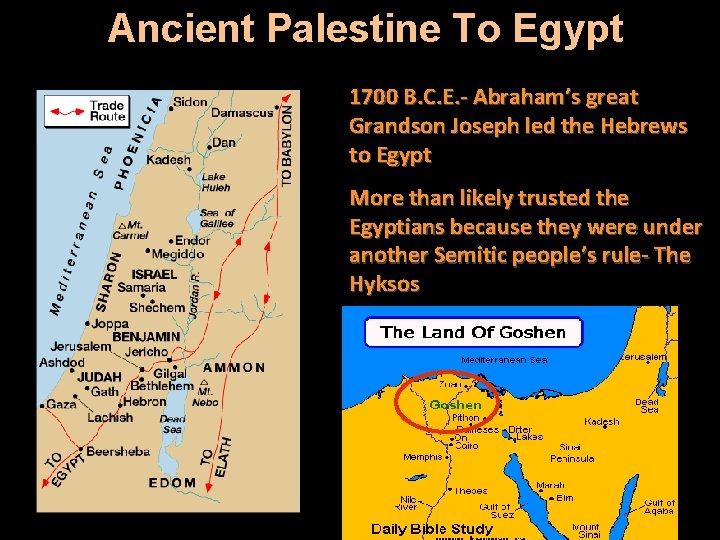 Ancient Palestine To Egypt 1700 B. C. E. - Abraham’s great Grandson Joseph led