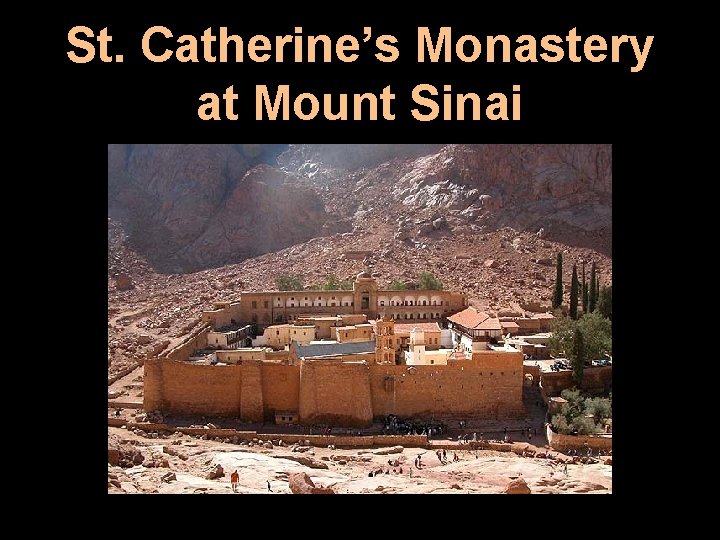 St. Catherine’s Monastery at Mount Sinai 