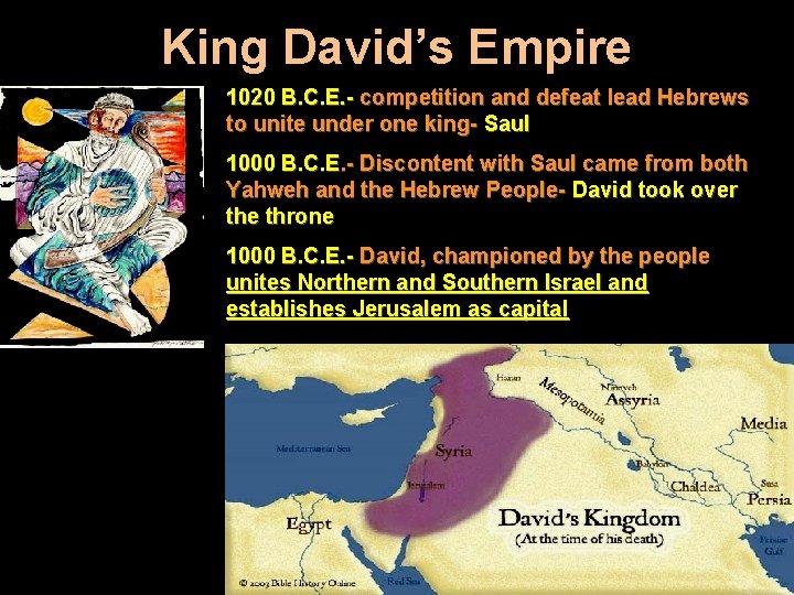 King David’s Empire 1020 B. C. E. - competition and defeat lead Hebrews to