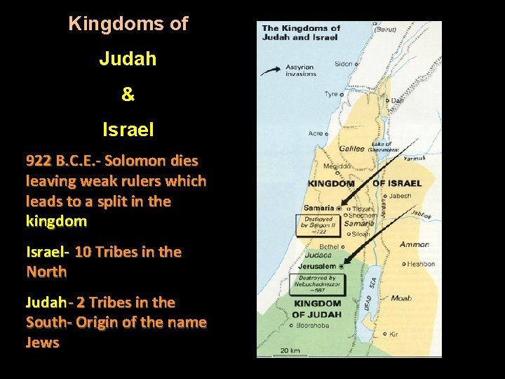 Kingdoms of Judah & Israel 922 B. C. E. - Solomon dies leaving weak