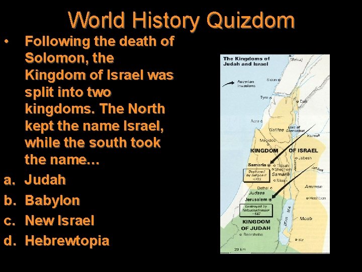  • a. b. c. d. World History Quizdom Following the death of Solomon,