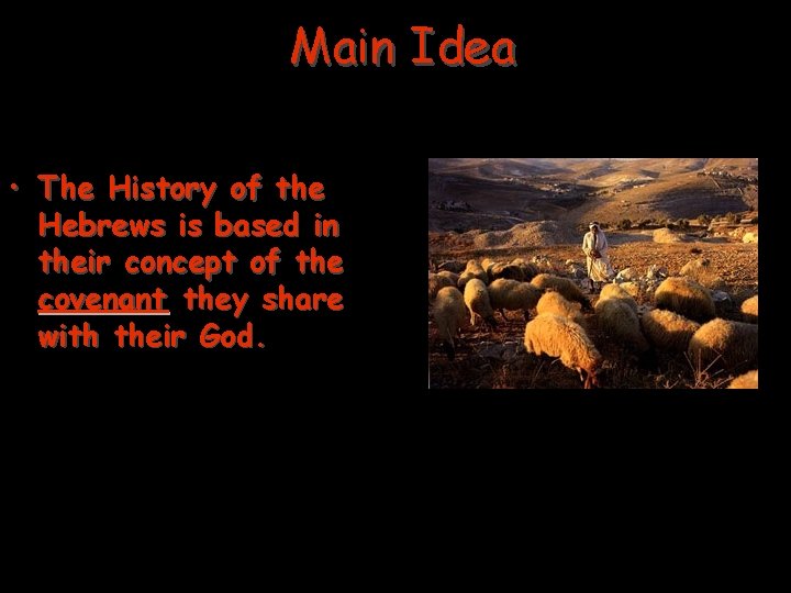 Main Idea • The History of the Hebrews is based in their concept of