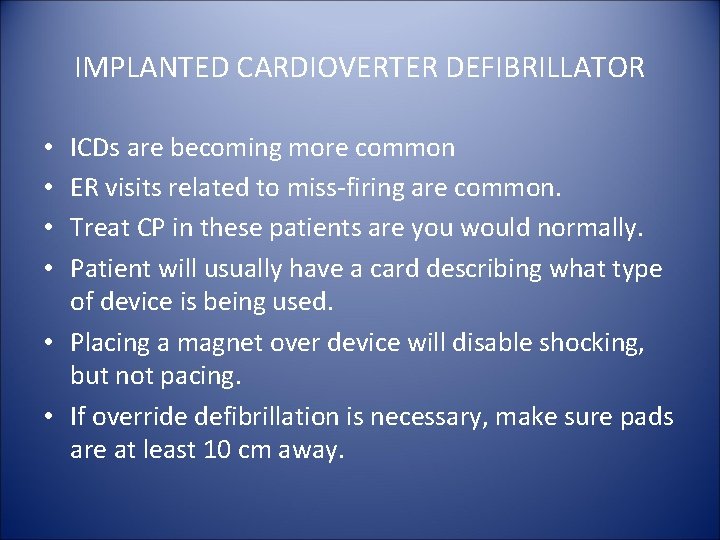 IMPLANTED CARDIOVERTER DEFIBRILLATOR ICDs are becoming more common ER visits related to miss-firing are