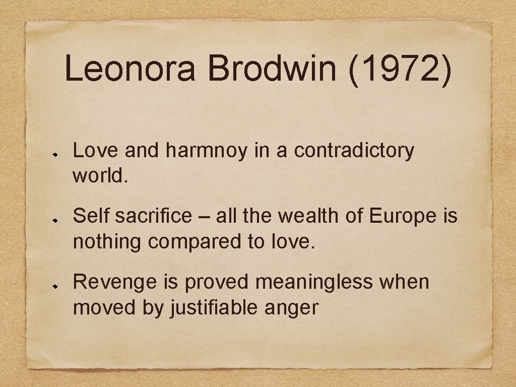 Leonora Brodwin (1972) Love and harmnoy in a contradictory world. Self sacrifice – all