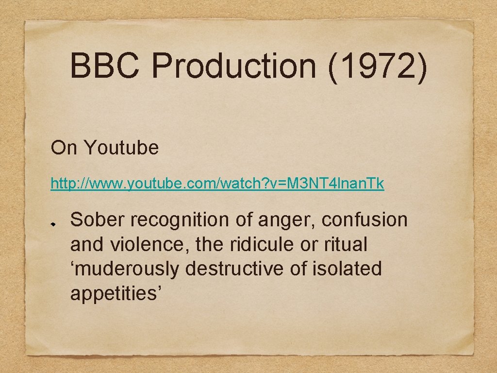 BBC Production (1972) On Youtube http: //www. youtube. com/watch? v=M 3 NT 4 lnan.