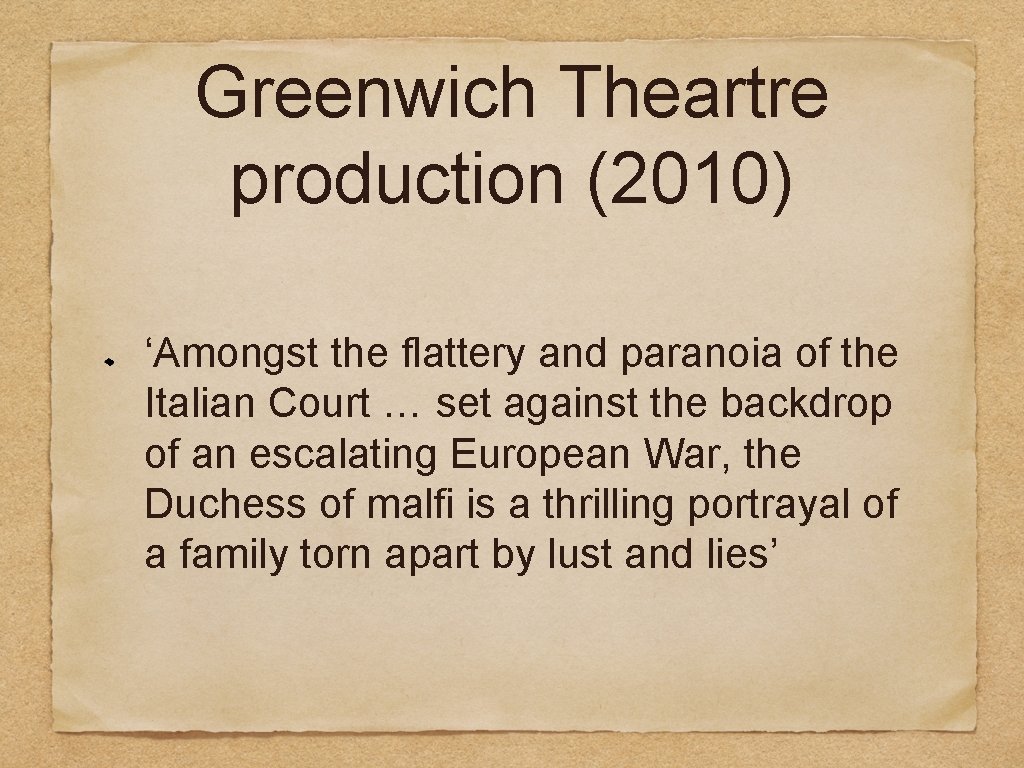 Greenwich Theartre production (2010) ‘Amongst the flattery and paranoia of the Italian Court …