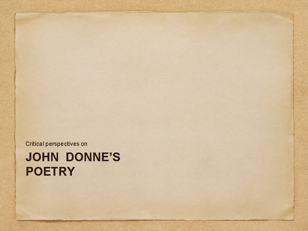 Critical perspectives on JOHN DONNE’S POETRY 