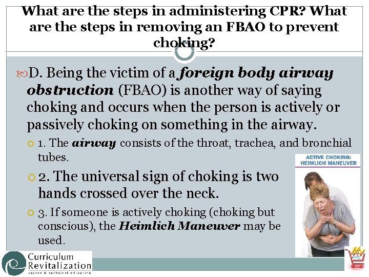 What are the steps in administering CPR? What are the steps in removing an