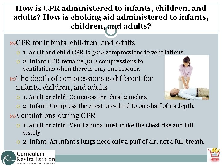 How is CPR administered to infants, children, and adults? How is choking aid administered