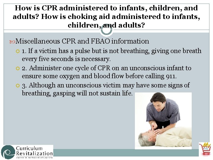 How is CPR administered to infants, children, and adults? How is choking aid administered