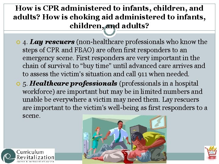 How is CPR administered to infants, children, and adults? How is choking aid administered