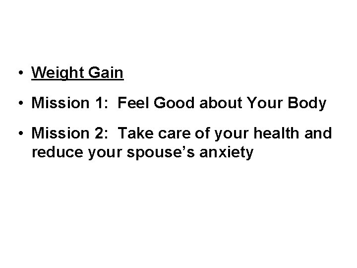  • Weight Gain • Mission 1: Feel Good about Your Body • Mission