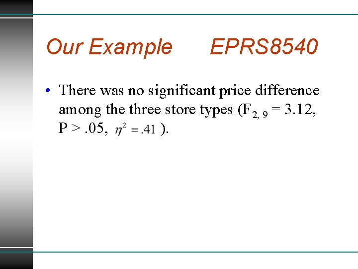 Our Example EPRS 8540 • There was no significant price difference among the three