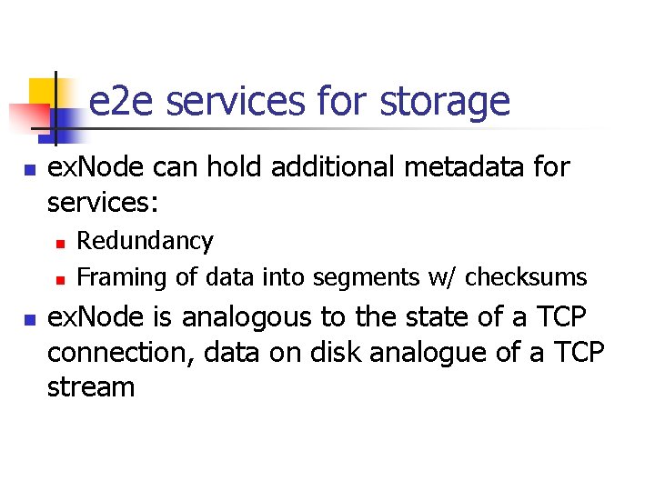 e 2 e services for storage n ex. Node can hold additional metadata for
