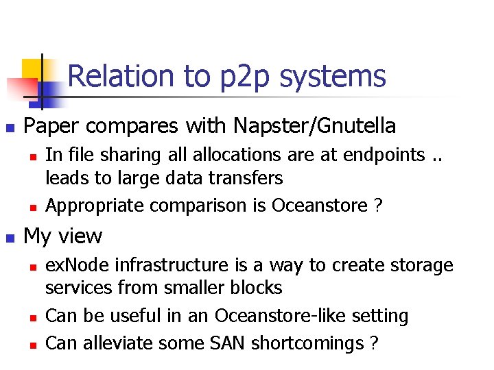 Relation to p 2 p systems n Paper compares with Napster/Gnutella n n n