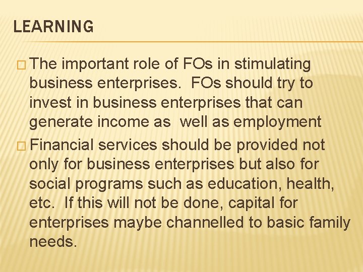 LEARNING � The important role of FOs in stimulating business enterprises. FOs should try