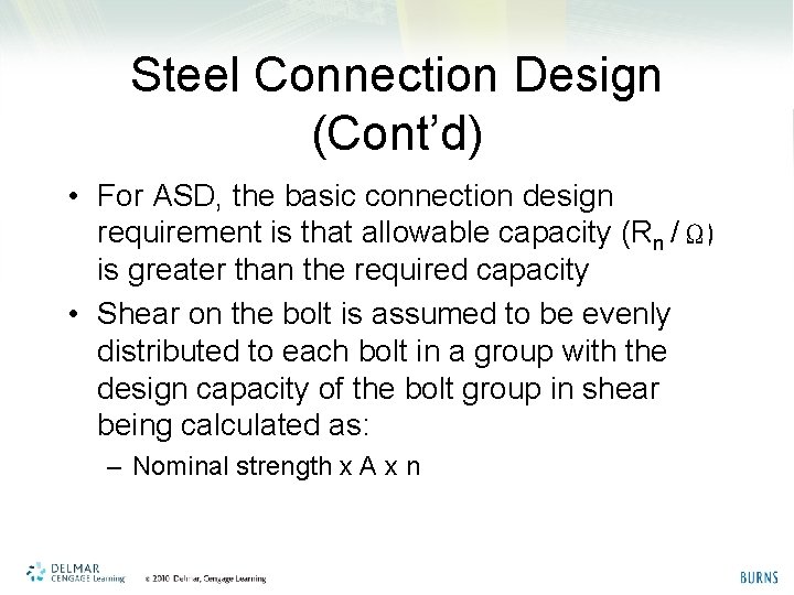 Steel Connection Design (Cont’d) • For ASD, the basic connection design requirement is that
