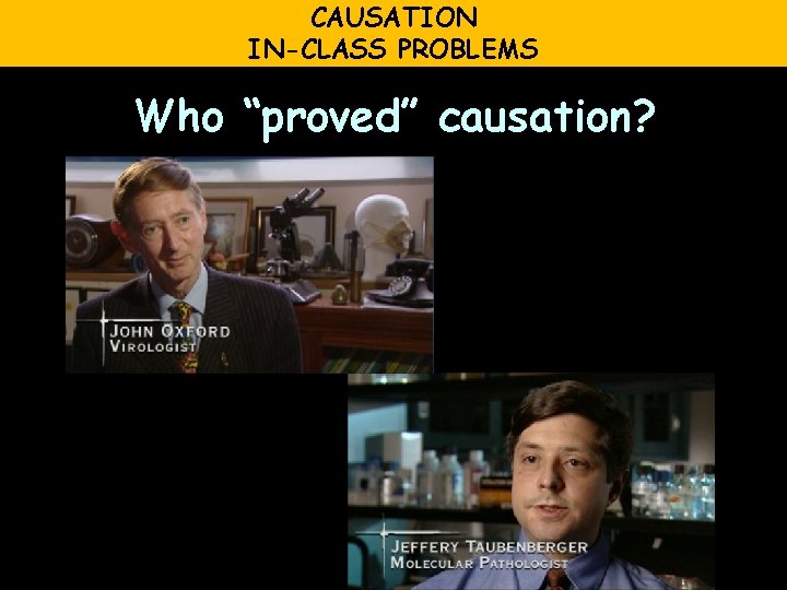 CAUSATION IN-CLASS PROBLEMS Who “proved” causation? 