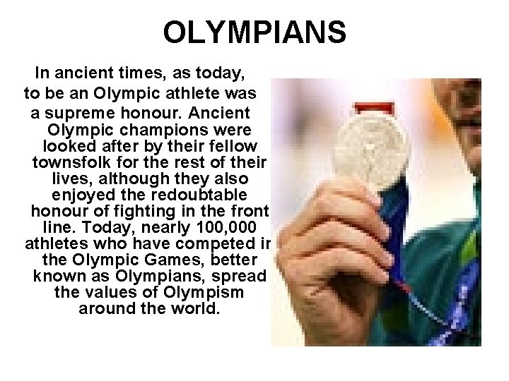 OLYMPIANS In ancient times, as today, to be an Olympic athlete was a supreme