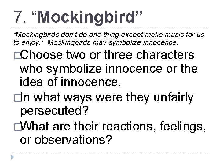 7. “Mockingbird” “Mockingbirds don’t do one thing except make music for us to enjoy.