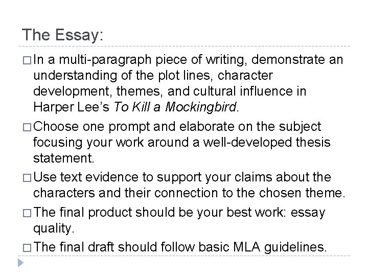 The Essay: � In a multi-paragraph piece of writing, demonstrate an understanding of the