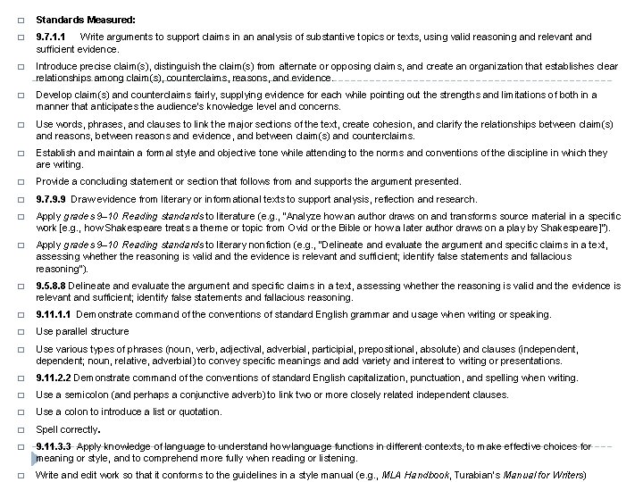 � Standards Measured: � 9. 7. 1. 1 Write arguments to support claims in