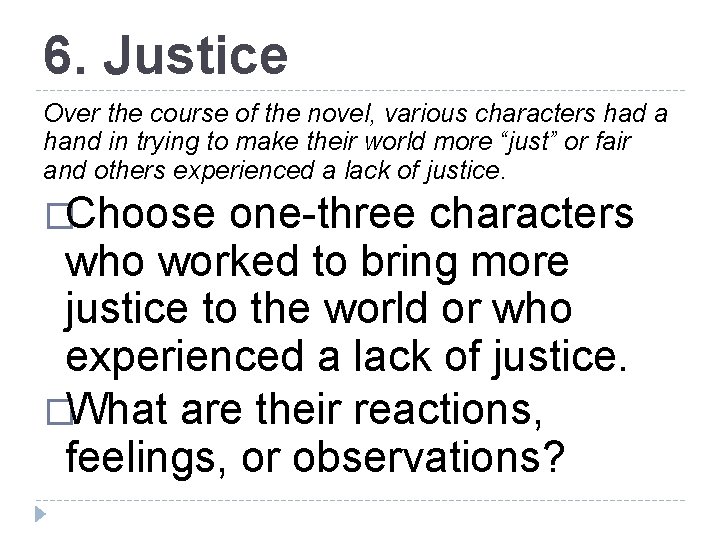 6. Justice Over the course of the novel, various characters had a hand in